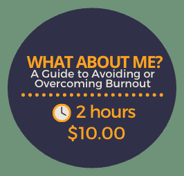 What About Me? A Guide to Avoiding or Overcoming Burnout