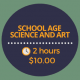 School age science and art