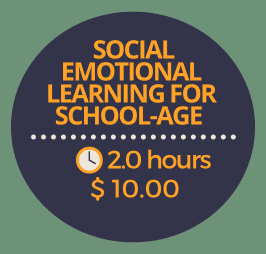 Social Emotional Learning for School-Age