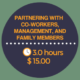 Partnering with Co-workers Management and Family Members