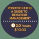 Positive Paths A Guide to Behavior Management