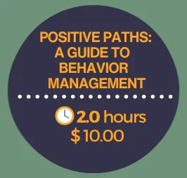 Positive Paths: A Guide to Behavior Management