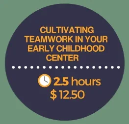 Cultivating Teamwork in Your Early Childhood Center