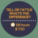 Tell or Tattle What's The Difference