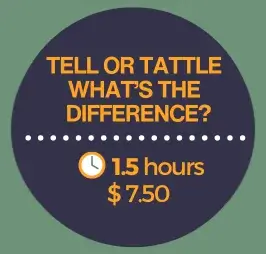 Tell or Tattle What’s the Difference?