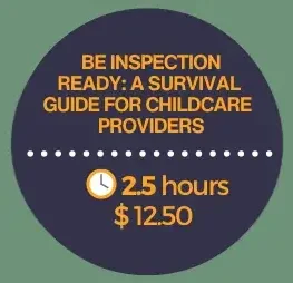 Be Inspection Ready: A Survival Guide For Childcare Providers